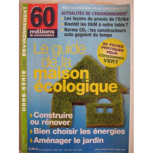 Le Guide De La Maison Écologique (60 Millions De Consommateurs) Hors-Série N° 136