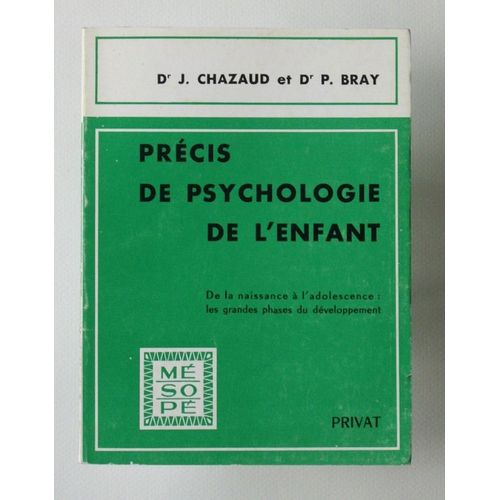 Précis De Psychologie De L'enfant. De La Naissance À L'adolescence : Les Grandes Phases Du Développement.