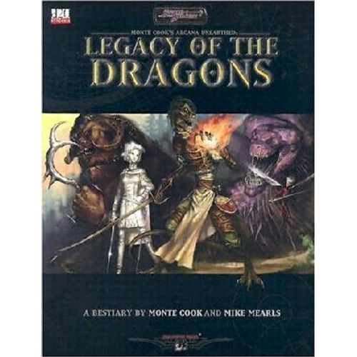 Monte Cook's Arcana Unearthed - Legacy Of The Dragons