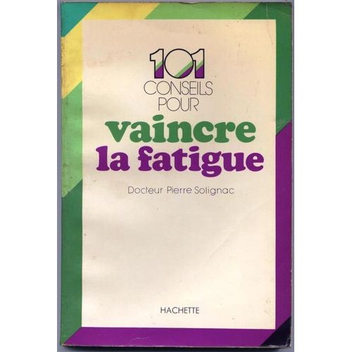 101 Conseils Pour Vaincre La Fatigue