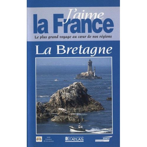 La Bretagne - J'aime La France - Editions Atlas