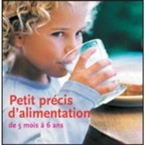 Petit Precis D'alimentation De 5 Mois A 6 Ans