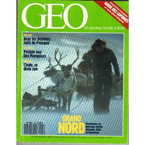 Geo - N° 105 : Grand Nord - Gaza - Juifs De Pologne - Ariane - Iles Marquises - Animaux D'inde - Sorbonne - Cuisine Chinoise