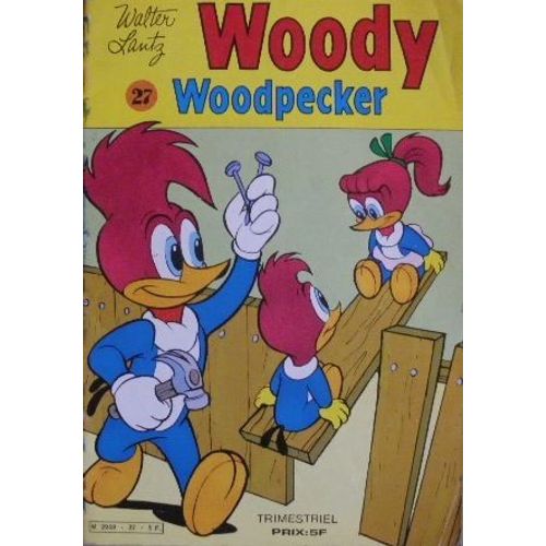 Woody Woodpecker N° 27 : Esprit Es Tu La - Le Perroquet Indiscret