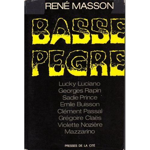 Basse Pegre.Lucky Luciano.Georges Rapin.Sadie Prince.Emile Buisson.Clement Pascal.Gregoire Claës.Violette Noziere/Mazzarino.