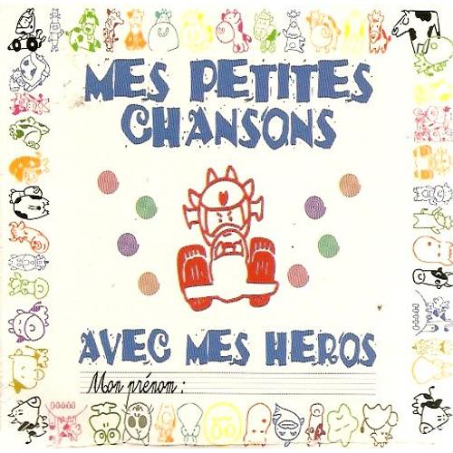 Mes Petites Chansons : Avec Mes Héros