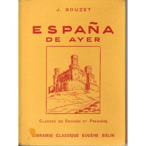 Espana De Ayer (Classe De Seconde Et Premiere)