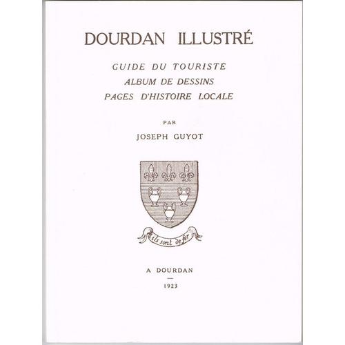 Dourdan Illustré. Guide Du Touriste. Album De Dessins. Pages D'histoire Locale