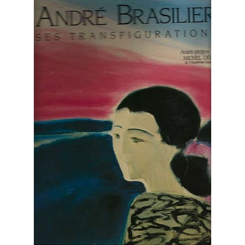 Andre Brasilier Ses Transfigurations