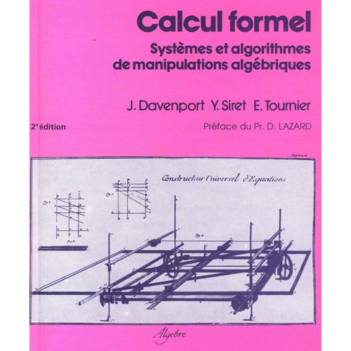 Calcul Formel - Systèmes Et Algorithmes De Manipulations Algébriques