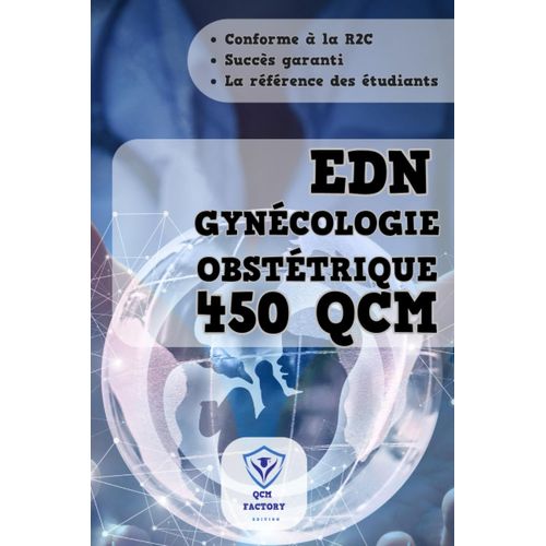 Gynecologie Obstetrique : 450 Qcm: Edn Gynecologie Obstetrique : 450 Qcm D'entraînement Pour Les Épreuves Dématérialisées Nationales (Ex-Ecn) : ... De Médecine (Edn : Qcm D'entraînement R2c)