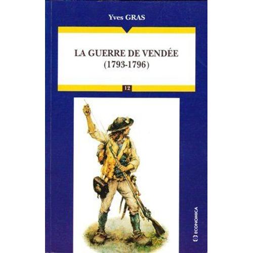 La Guerre De Vendée - 1793-1796