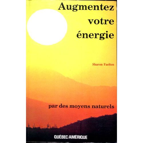 Augmenter Votre Énergie Par Des Moyens Naturels Augmenter Votre Énergie Par Des Moyens Naturels