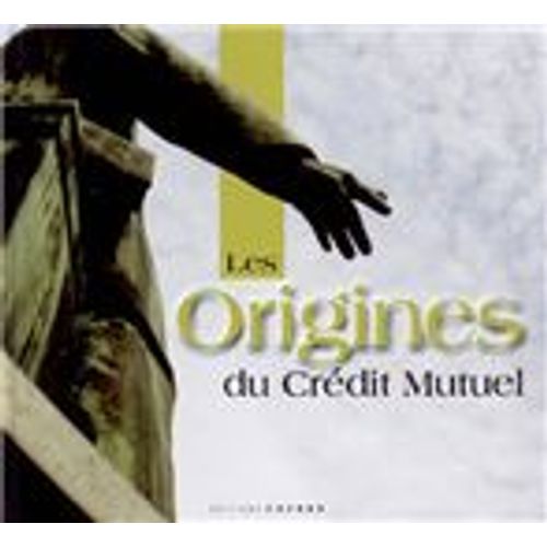 Les Origines Du Crédit Mutuel