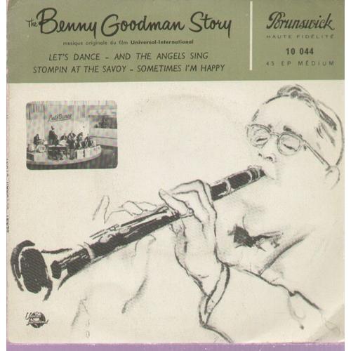Musique Originale Du Film "The Benny Goodman Story" : Let's Dance  - And The Angels Sing / Stompin' At The Savoy - Sometimes I'm Happy