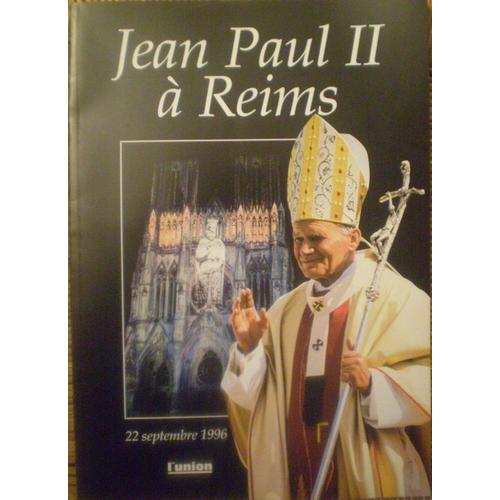 Jean-Paul Ii À Reims - 22 Septembre 1996