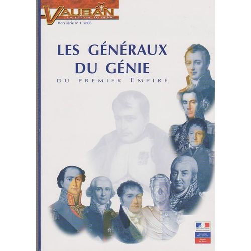 Vauban (La Lettre Du Genie) Hors-Série N° 1 : Les Généraux Du Génie Du Premier Empire