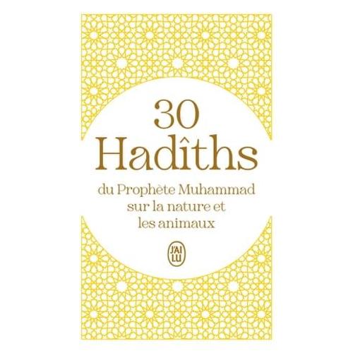 30 Hadîths Du Prophète Muhammad Sur La Nature Et Les Animaux