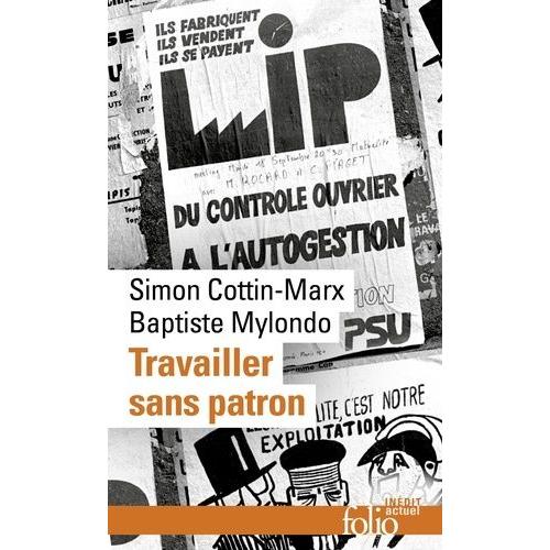 Travailler Sans Patron - Mettre En Pratique L'économie Sociale Et Solidaire