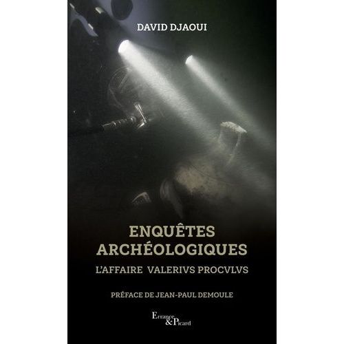 Enquêtes Archéologiques - L'affaire Valerius Proculus