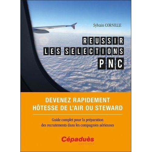Réussir Les Sélections Pnc - Devenez Rapidement Hôtesse De L'air Ou Steward