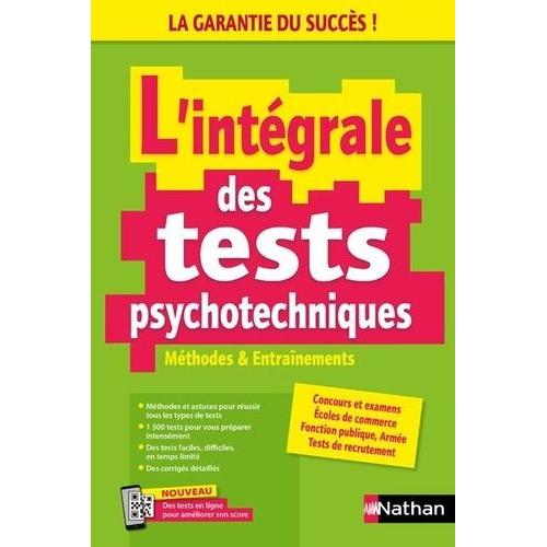 L'intégrale Des Tests Psychotechniques - Concours, Examens, Entretiens D'embauche