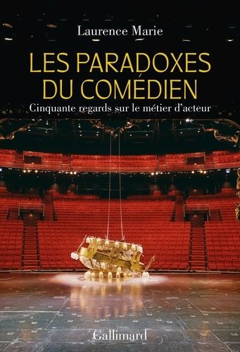 Les Paradoxes Du Comédien - Cinquante Regards Sur Le Métier D'acteur