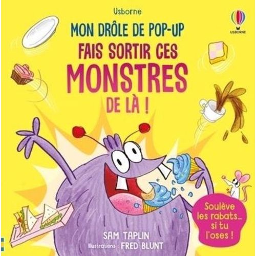 Fais Sortir Ces Monstres De Là !