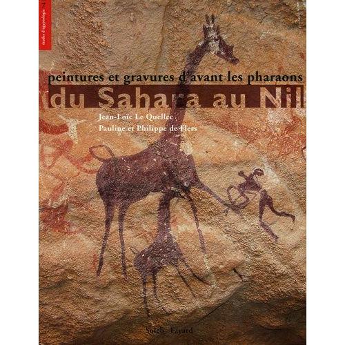 Peintures Et Gravures D'avant Les Pharaons Du Sahara Au Nil