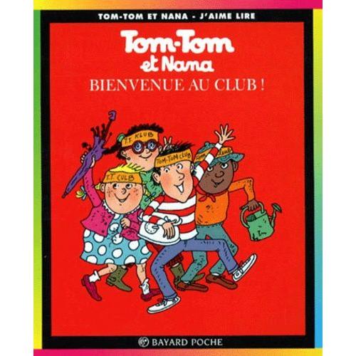 Tom-Tom Et Nana Tome 19 - Bienvenue Au Club !