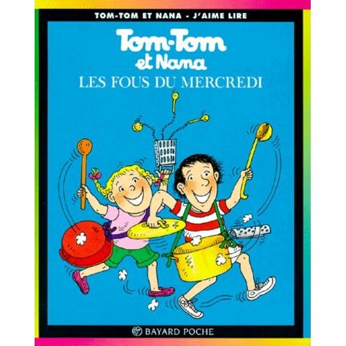 Tom-Tom Et Nana Tome 9 - Les Fous Du Mercredi