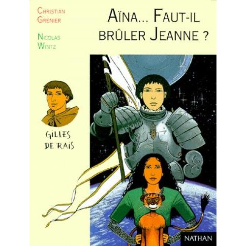 Aïna Fille Des Etoiles - Aïna, Faut-Il Brûler Jeanne ?