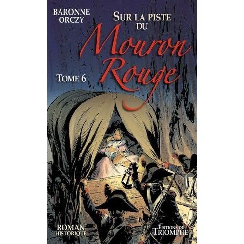 Le Mouron Rouge Tome 5 - Sur La Piste Du Mouron Rouge