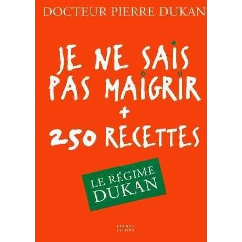Je Ne Sais Pas Maigrir + 250 Recettes
