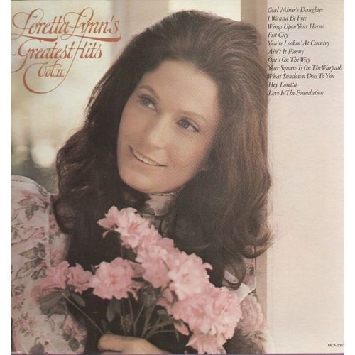 Greatest Hits Vol 2 - Coal Miner's Daughter, I Wanna Be Free, Wings Upon Your Horns, Fist City, Aint't It Funny, One's On The Way, Your Squaw Is In The Warpath, Hey Loretta...