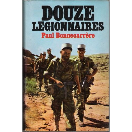 Douze Légionnaires - D'après Son Feuilleton Télévisé