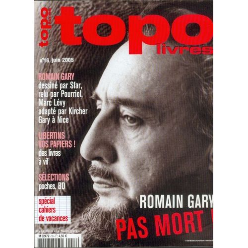Topo Livres  N° 16 : Romain Gary Pas Mort !