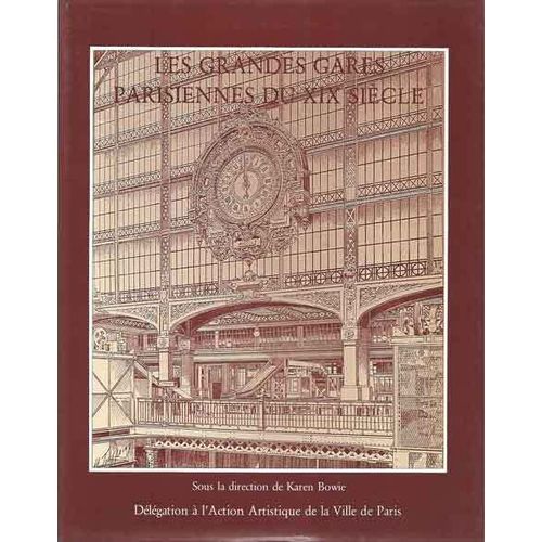 Les  Grandes  Gares    Parisiennes  Du 19 Ème