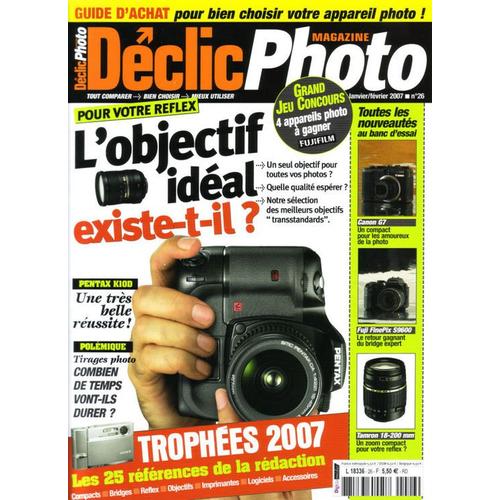 Déclic Photo Magazine  N° 26 : L'objectif Ideal Existe-T-Il ?