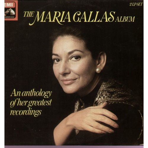 The Maria Callas Album - An Anthology Of Her Greatest Recordings : Norma, The Barber Of Seville, Manon Lescaut, Aida, Turandot....