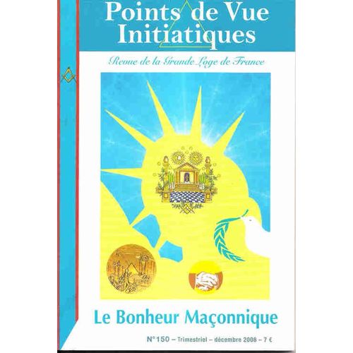 Point De Vue Initiatique N° 150   - Le Bonheur Maconnique