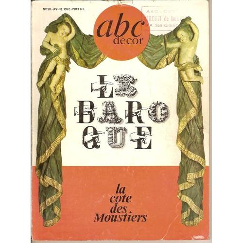 Abc Decor (Avril 1972) N° 90 : Baroque- Cote Des Moustiers- Moretti-Paule Villier, Etc..