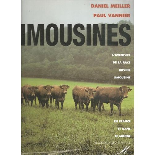 Limousines : L'aventure De La Race Bovine Limousine En France Et Dans Le Mode