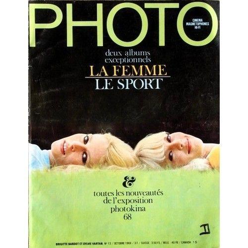 Photo-N°13-Octobre 1968- N° 13 : 2 Albums Exceptionnel=La Femme=Le Sport-Brigitte Bardot Et Sylvie Vartan-
