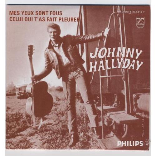 Johnny Hallyday Cd Single Mes Yeux Sont Fous / Celui Qui T'as Fait Pleurer