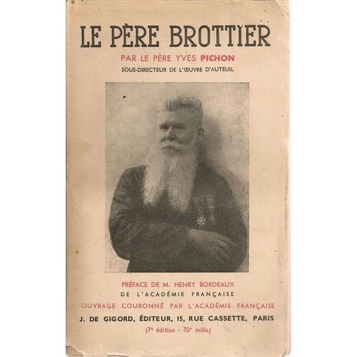 Le Père Brottier, Par Le Père Yves Pichon Sous-Directeur De L'oeuvre D'auteuil. Préface De Henry Bordeaux.