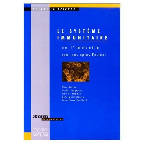 Le Système Immunitaire Ou L'immunité Cent Ans Après Pasteur