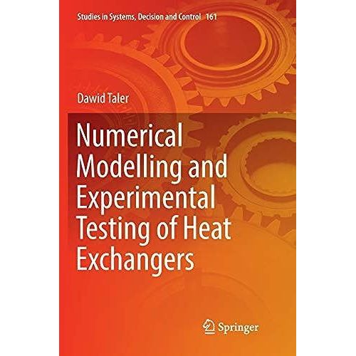 Numerical Modelling And Experimental Testing Of Heat Exchangers (Studies In Systems, Decision And Control)