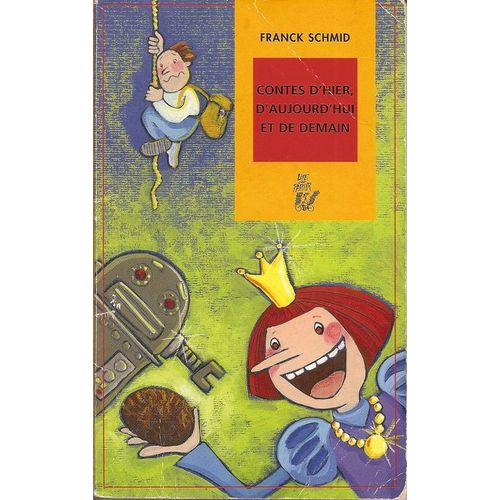 Contes D'hier, D'aujourd'hui Et De Demain