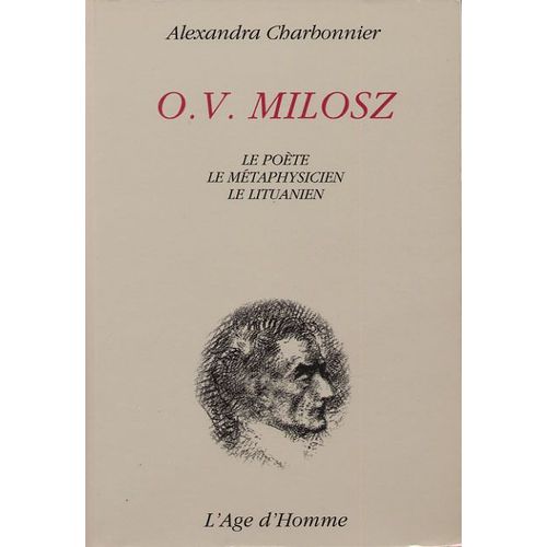 O.V. Milosz Le Poete Le Metaphysicien Le Lituanien